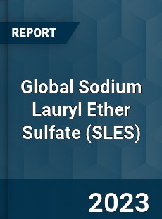 Global Sodium Lauryl Ether Sulfate Market