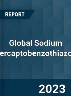 Global Sodium Mercaptobenzothiazole Industry