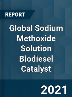 Global Sodium Methoxide Solution Biodiesel Catalyst Market