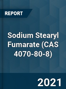 Global Sodium Stearyl Fumarate Professional Survey Report