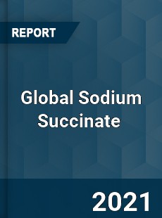 Global Sodium Succinate Market