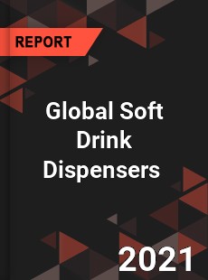 Global Soft Drink Dispensers Market