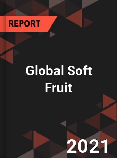 Global Soft Fruit Market