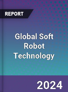 Global Soft Robot Technology Market