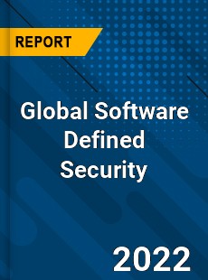 Global Software Defined Security Market