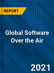 Global Software Over the Air Market