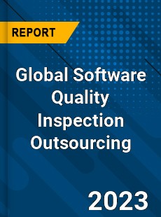 Global Software Quality Inspection Outsourcing Industry