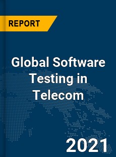 Global Software Testing in Telecom Market