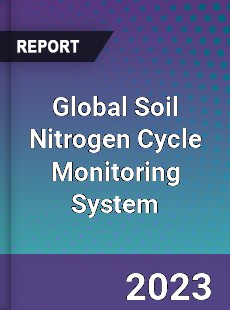 Global Soil Nitrogen Cycle Monitoring System Industry