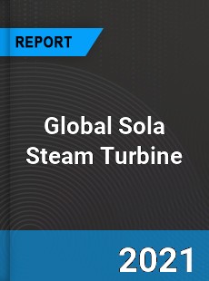 Global Sola Steam Turbine Industry