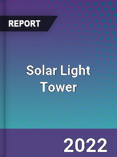 Global Solar Light Tower Market