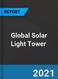 Global Solar Light Tower Market