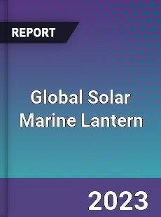 Global Solar Marine Lantern Industry