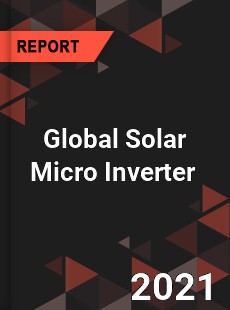 Global Solar Micro Inverter Market