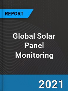 Global Solar Panel Monitoring Market