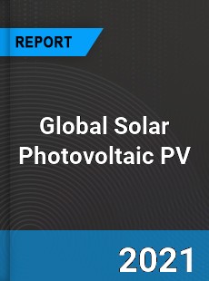 Global Solar Photovoltaic PV Market