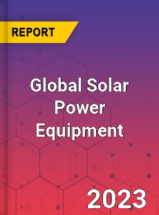 Global Solar Power Equipment Market