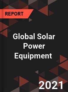 Global Solar Power Equipment Market