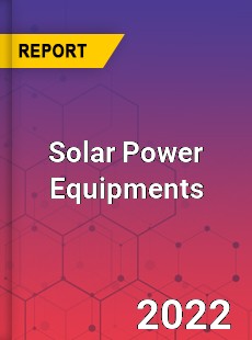 Global Solar Power Equipments Market