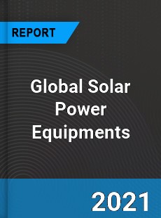 Global Solar Power Equipments Market