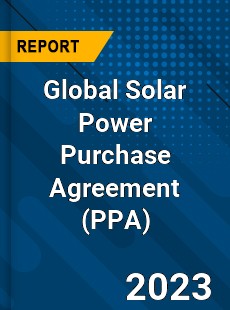 Global Solar Power Purchase Agreement Industry