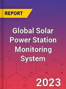 Global Solar Power Station Monitoring System Industry