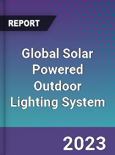 Global Solar Powered Outdoor Lighting System Industry