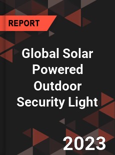 Global Solar Powered Outdoor Security Light Industry