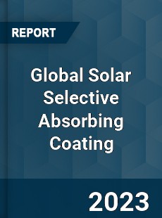 Global Solar Selective Absorbing Coating Industry