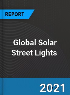 Global Solar Street Lights Market