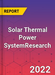 Global Solar Thermal Power System Industry