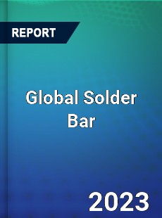 Global Solder Bar Market