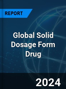 Global Solid Dosage Form Drug Industry