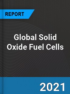 Global Solid Oxide Fuel Cells Market