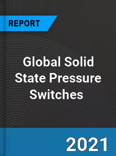 Global Solid State Pressure Switches Market