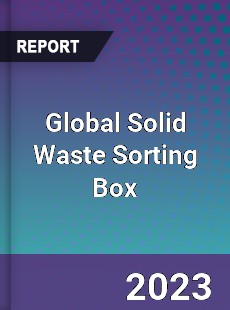 Global Solid Waste Sorting Box Industry