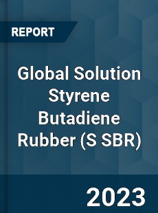 Global Solution Styrene Butadiene Rubber Market