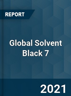 Global Solvent Black 7 Market