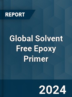 Global Solvent Free Epoxy Primer Industry