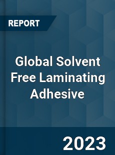 Global Solvent Free Laminating Adhesive Industry