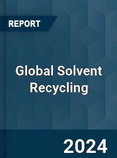 Global Solvent Recycling Market