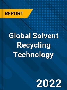 Global Solvent Recycling Technology Market