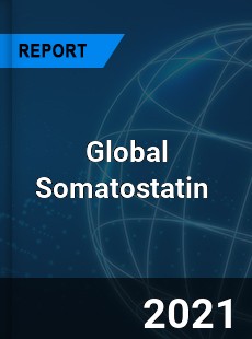 Global Somatostatin Market