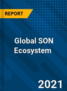 Global SON Ecosystem Market