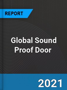 Global Sound Proof Door Market