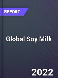 Global Soy Milk Market