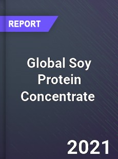 Global Soy Protein Concentrate Market