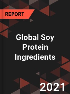 Global Soy Protein Ingredients Market