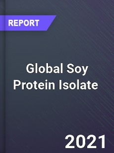 Global Soy Protein Isolate Market