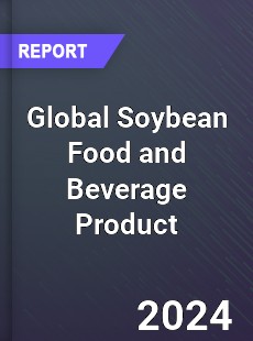 Global Soybean Food and Beverage Product Industry